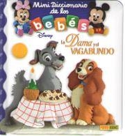 DAMA Y EL VAGABUNDO - MINI DICCIONARIO DE LOS BEBES DISNEY | 9788491670704 | PANINI BOOKS | Librería Castillón - Comprar libros online Aragón, Barbastro