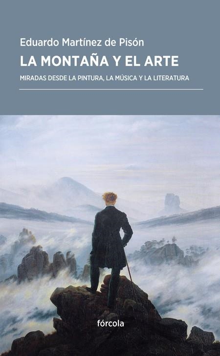 La montaña y el arte | 9788416247967 | Martínez de Pisón, Eduardo | Librería Castillón - Comprar libros online Aragón, Barbastro