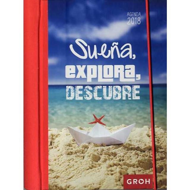 2018 AGENDA GROH SUEÑA EXPLORA, DESCUBRE | 8437012673496 | Librería Castillón - Comprar libros online Aragón, Barbastro