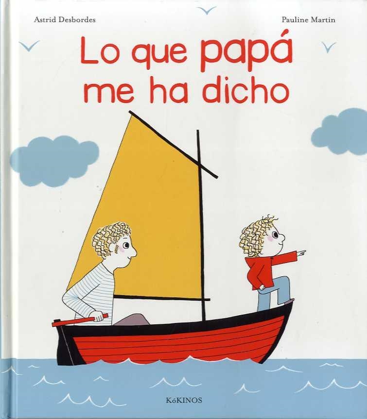 Lo que papá me ha dicho | 9788416126972 | Desbordes, Astrid | Librería Castillón - Comprar libros online Aragón, Barbastro