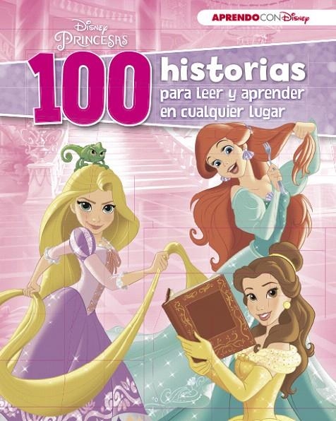 Disney Princesas (100 historias Disney para leer y aprender en cualquier lugar) | 9788416931224 | Disney | Librería Castillón - Comprar libros online Aragón, Barbastro