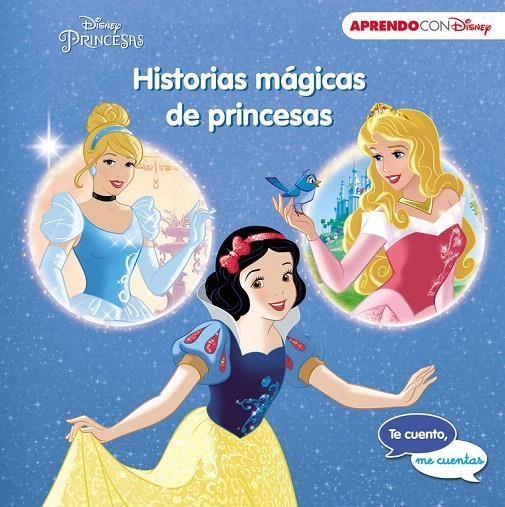 Historias mágicas de princesas (Te cuento, me cuentas una historia Disney) | 9788416931149 | Disney | Librería Castillón - Comprar libros online Aragón, Barbastro