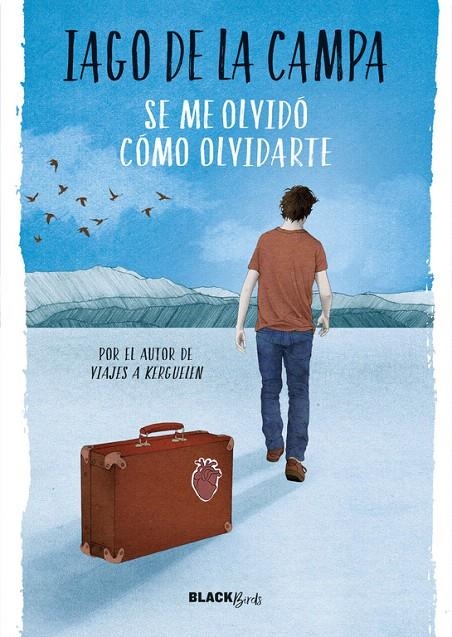 Se me olvidó cómo olvidarte (Colección #BlackBirds) | 9788420486796 | Iago de la Campa | Librería Castillón - Comprar libros online Aragón, Barbastro