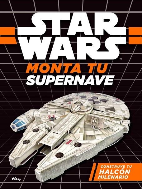 Star Wars. Monta tu supernave. Construye tu Halcón milenario | 9788408173786 | Star Wars | Librería Castillón - Comprar libros online Aragón, Barbastro