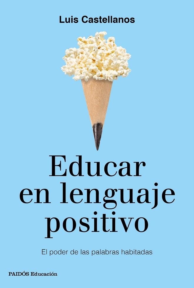 Educar en lenguaje positivo | 9788449333767 | Castellanos, Luis | Librería Castillón - Comprar libros online Aragón, Barbastro