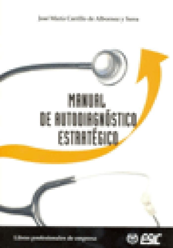 MANUAL DE AUTODIAGNOSTICO ESTRATEGICO | 9788473564168 | CARRILO DE ALBORNOZ Y SERRA, JOSE MARIA | Librería Castillón - Comprar libros online Aragón, Barbastro