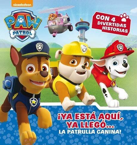 ¡Ya está aquí, ya llegó... La Patrulla Canina! (Paw Patrol - Patrulla Canina. Pr | 9788448846497 | Nickelodeon | Librería Castillón - Comprar libros online Aragón, Barbastro