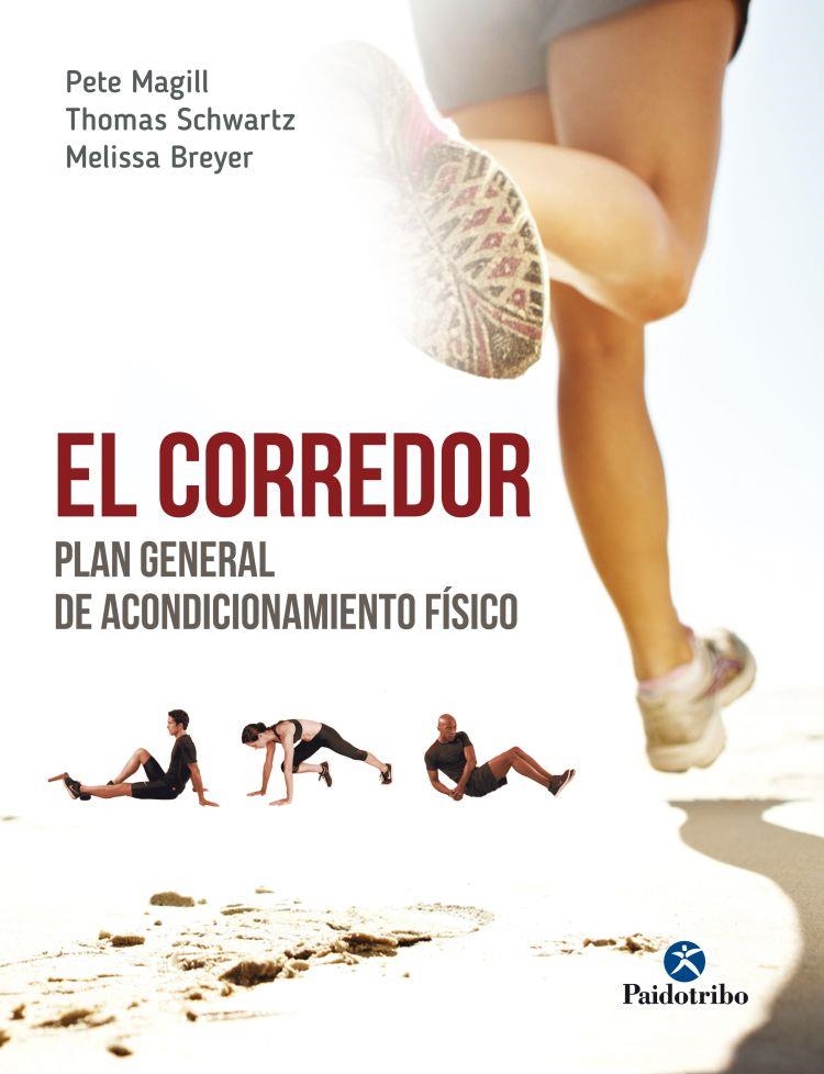 El corredor. Plan general de acondicionamiento físico | 9788499106465 | Magill, Pete/Schwartz, Thomas/Breyer, Melissa | Librería Castillón - Comprar libros online Aragón, Barbastro