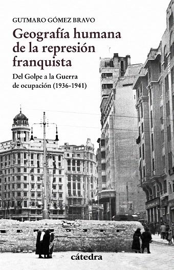 Geografía humana de la represión franquista | 9788437637457 | Gómez Bravo, Gutmaro | Librería Castillón - Comprar libros online Aragón, Barbastro