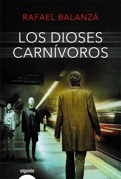 Los dioses carnívoros | 9788490678435 | Balanzá, Rafael | Librería Castillón - Comprar libros online Aragón, Barbastro