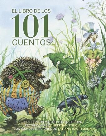 El libro de los 101 cuentos | 9788469834930 | Grimm, Jacob/Grimm, Wilhelm/Perrault, Charles/Afanásiev, A.N./Andersen, Hans Christian | Librería Castillón - Comprar libros online Aragón, Barbastro