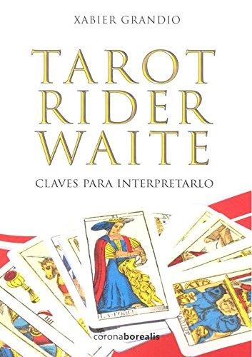 Tarot Rider Waite. Claves para interpretarlo | 9788494606168 | Grandio,Xabier | Librería Castillón - Comprar libros online Aragón, Barbastro