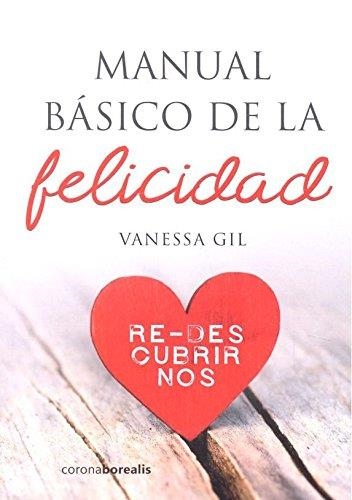 Manual básico de la felicidad | 9788494606182 | Gil, Vanessa | Librería Castillón - Comprar libros online Aragón, Barbastro