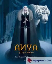 Anya y Tigre Blanco | 9788414010891 | Bernard, Fred | Librería Castillón - Comprar libros online Aragón, Barbastro