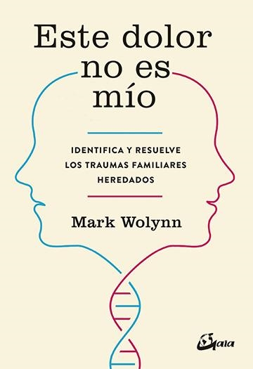 Este dolor no es mío | 9788484456810 | Wolynn, Mark | Librería Castillón - Comprar libros online Aragón, Barbastro