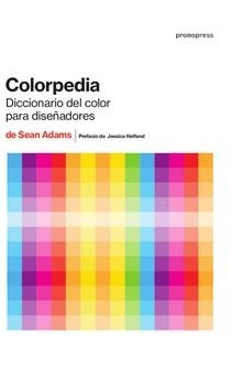 Colorpedia - Enciclopedía del color para diseñadores | 9788416851546 | Adams, Sean | Librería Castillón - Comprar libros online Aragón, Barbastro