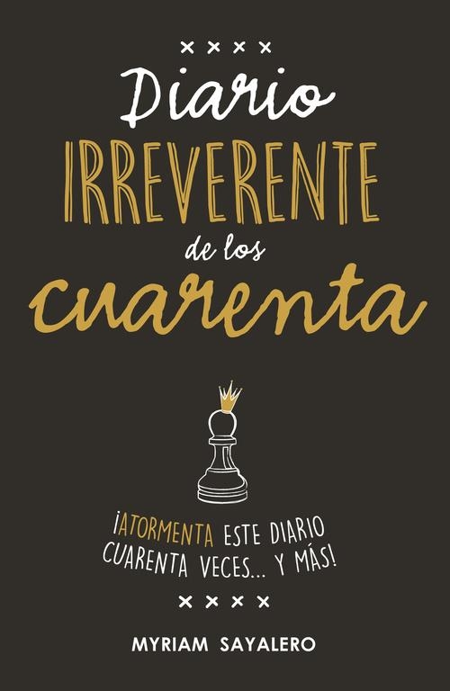 Diario irreverente de los cuarenta | 9788403517752 | Myriam Sayalero | Librería Castillón - Comprar libros online Aragón, Barbastro