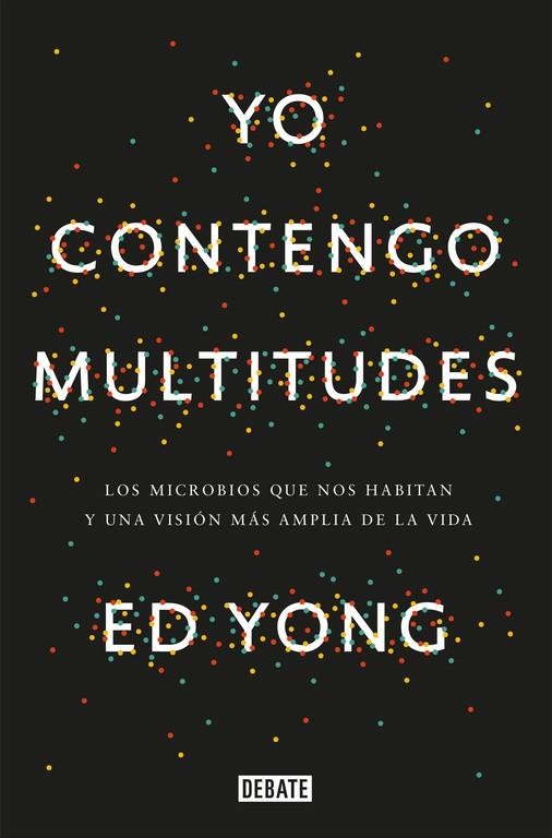 Yo contengo multitudes | 9788499927664 | Ed Yong | Librería Castillón - Comprar libros online Aragón, Barbastro