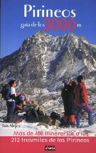 PIRINEOS GUIA DE LOS 3000 M : MAS DE 400 ITINERARIOS A LOS | 9788482161969 | ALEJOS, LUIS | Librería Castillón - Comprar libros online Aragón, Barbastro