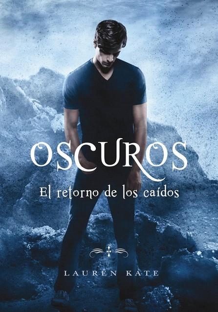 El retorno de los caídos (Oscuros 6) | 9788490437872 | Lauren Kate | Librería Castillón - Comprar libros online Aragón, Barbastro