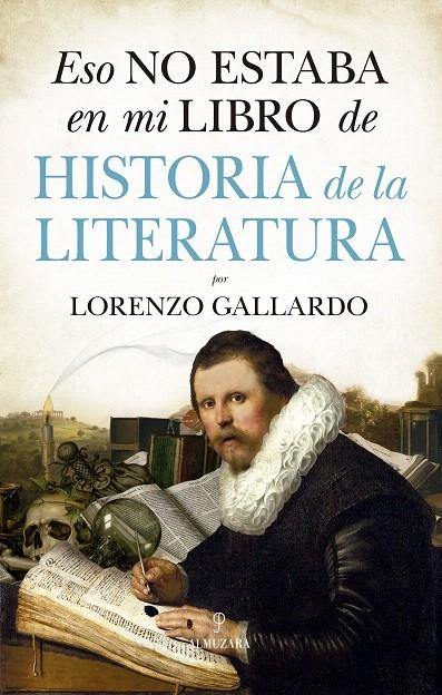 Eso no estaba en mi libro de Historia de la Literatura | 9788417044763 | Gallardo Liébana, Lorenzo | Librería Castillón - Comprar libros online Aragón, Barbastro