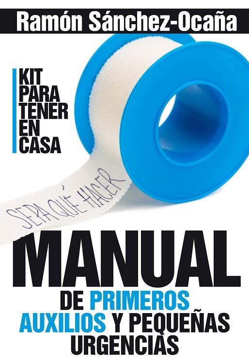 Manual de primeros auxilios en casa | 9788417057060 | Sánchez-Ocaña Serrano, Ramón | Librería Castillón - Comprar libros online Aragón, Barbastro