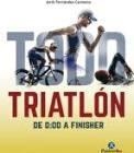 TODO TRIATLÓN De 0:00 a finisher | 9788499106304 | Fernández Carmona, Jordi | Librería Castillón - Comprar libros online Aragón, Barbastro