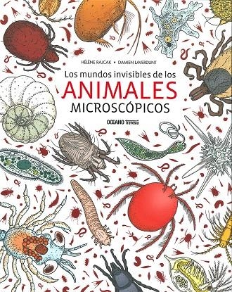 Los mundos invisibles de los animales microcópicos | 9786075272726 | Rajcak, Hélène/Laverdunt, Damien | Librería Castillón - Comprar libros online Aragón, Barbastro