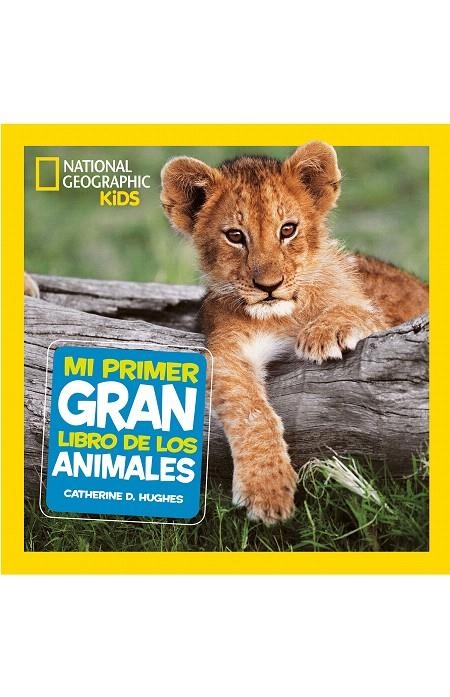 Mi primer gran libro de los animales | 9788482986197 | HUGHES, CATHERINE D. | Librería Castillón - Comprar libros online Aragón, Barbastro