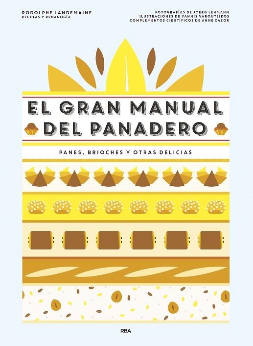 El gran manual del panadero | 9788490568378 | LANDEMAINE , RODOLPHE | Librería Castillón - Comprar libros online Aragón, Barbastro