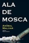 Ala de mosca | 9788446044925 | Calvo Malvar, Aníbal | Librería Castillón - Comprar libros online Aragón, Barbastro