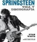 Bruce Springsteen (2017) | 9788416965410 | White, Ryan/Ames Carlin, Peter | Librería Castillón - Comprar libros online Aragón, Barbastro