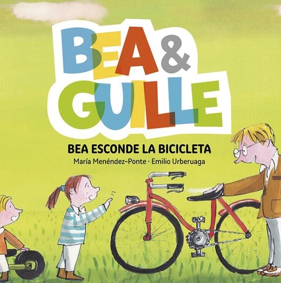 Bea &amp;amp; Guille 4. Bea esconde la bicicleta | 9788424660772 | Menéndez-Ponte, María | Librería Castillón - Comprar libros online Aragón, Barbastro