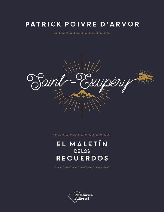 Saint-Exupéry El maletín de los recuerdos | 9788417002992 | Patrick Poivre D'Arvor | Librería Castillón - Comprar libros online Aragón, Barbastro