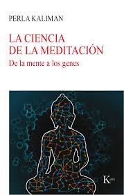 La ciencia de la meditación | 9788499885780 | Kaliman, Perla | Librería Castillón - Comprar libros online Aragón, Barbastro