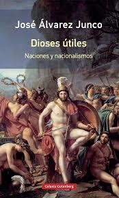 Dioses útiles- rústica | 9788417088927 | Álvarez Junco, José | Librería Castillón - Comprar libros online Aragón, Barbastro