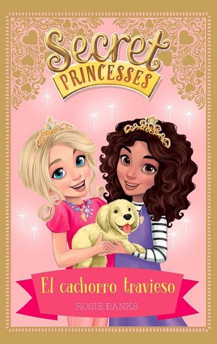 Secret Princesses 5. El cachorro travieso | 9788424661632 | Banks, Rosie | Librería Castillón - Comprar libros online Aragón, Barbastro