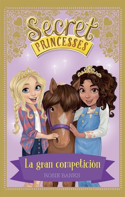 Secret Princesses 6. La gran competición | 9788424661649 | Banks, Rosie | Librería Castillón - Comprar libros online Aragón, Barbastro