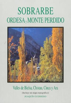 SOBRARBE ORDESA Y MONTE PERDIDO : VALLES DE BIELSA, CHISTAU | 9788460591849 | GUERRERO CAMPO, JOAQUIN | Librería Castillón - Comprar libros online Aragón, Barbastro