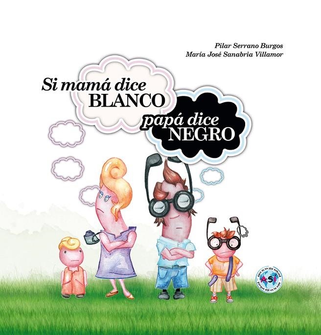 Si mamá dice blanco papá dice negro | 9788494144318 | Burgos Serrano, Pilar | Librería Castillón - Comprar libros online Aragón, Barbastro