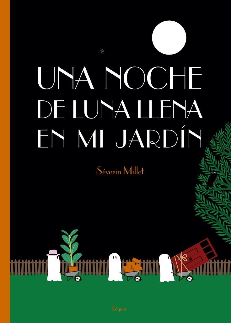 Una noche de luna llena en mi jardín | 9788494705236 | Millet, Séverin | Librería Castillón - Comprar libros online Aragón, Barbastro