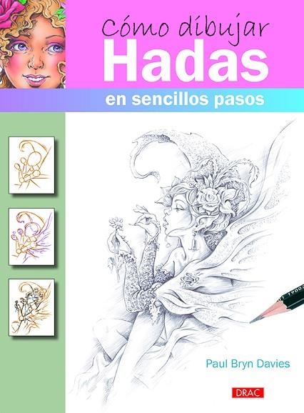 Cómo dibujar hadas en sencillos pasos | 9788498745696 | Davies, Paul Bryn | Librería Castillón - Comprar libros online Aragón, Barbastro