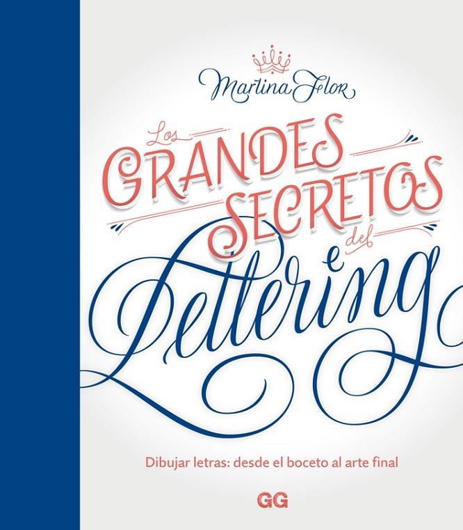 Los grandes secretos del lettering | 9788425230219 | Flor, Martina | Librería Castillón - Comprar libros online Aragón, Barbastro