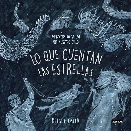 Lo que cuentan las estrellas | 9788403518438 | Kelsey Oseid | Librería Castillón - Comprar libros online Aragón, Barbastro