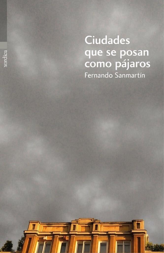 Ciudades que se posan como pájaros | 9788416461196 | Sanmartín Gómez, Fernando | Librería Castillón - Comprar libros online Aragón, Barbastro