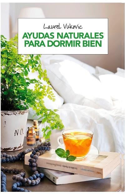 Ayudas naturales para dormir bien | 9788490568750 | VUKOVIC , LAUREL | Librería Castillón - Comprar libros online Aragón, Barbastro