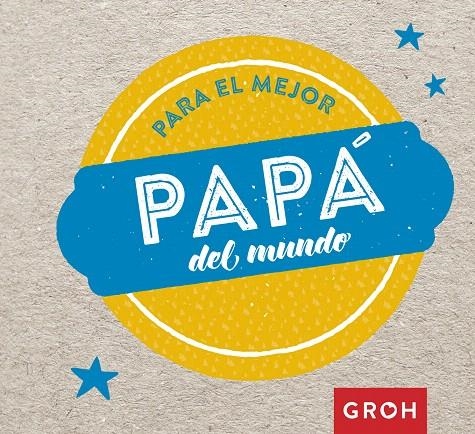 Para el mejor papá del mundo | 9788490680704 | Librería Castillón - Comprar libros online Aragón, Barbastro