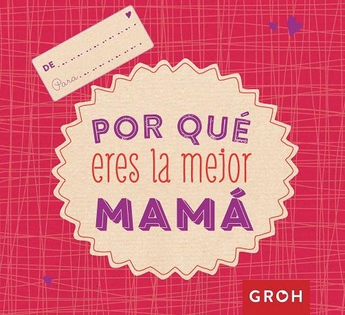 Por qué eres la mejor mamá | 9788490680728 | Librería Castillón - Comprar libros online Aragón, Barbastro