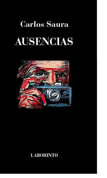 AUSENCIAS | 9788494663819 | SAURA, CARLOS | Librería Castillón - Comprar libros online Aragón, Barbastro