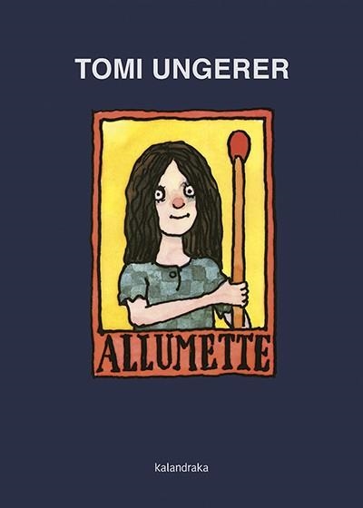 Allumette | 9788484643463 | Ungerer, Tomi | Librería Castillón - Comprar libros online Aragón, Barbastro